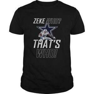 Fly Zeke Who Thats Who Dallas Cowboy Shirt